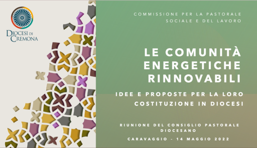 La Chiesa nelle Comunità energetiche rinnovabili: emergenza ambientale e crisi sociale vanno affrontate insieme (2) Modello Cremona:  rete territoriale con amministrazioni, finanziatori, tecnici, enti, famiglie e imprese, secondo Eugenio Bignardi